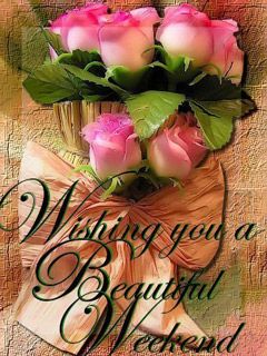 Wishing you a Beautiful Weekend - wallpaper preview