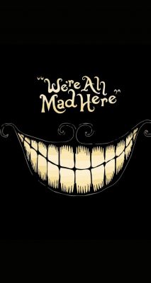 We're all mad here smile - wallpaper preview